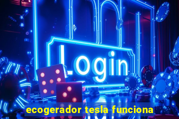 ecogerador tesla funciona